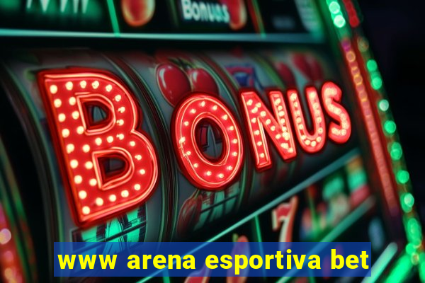 www arena esportiva bet